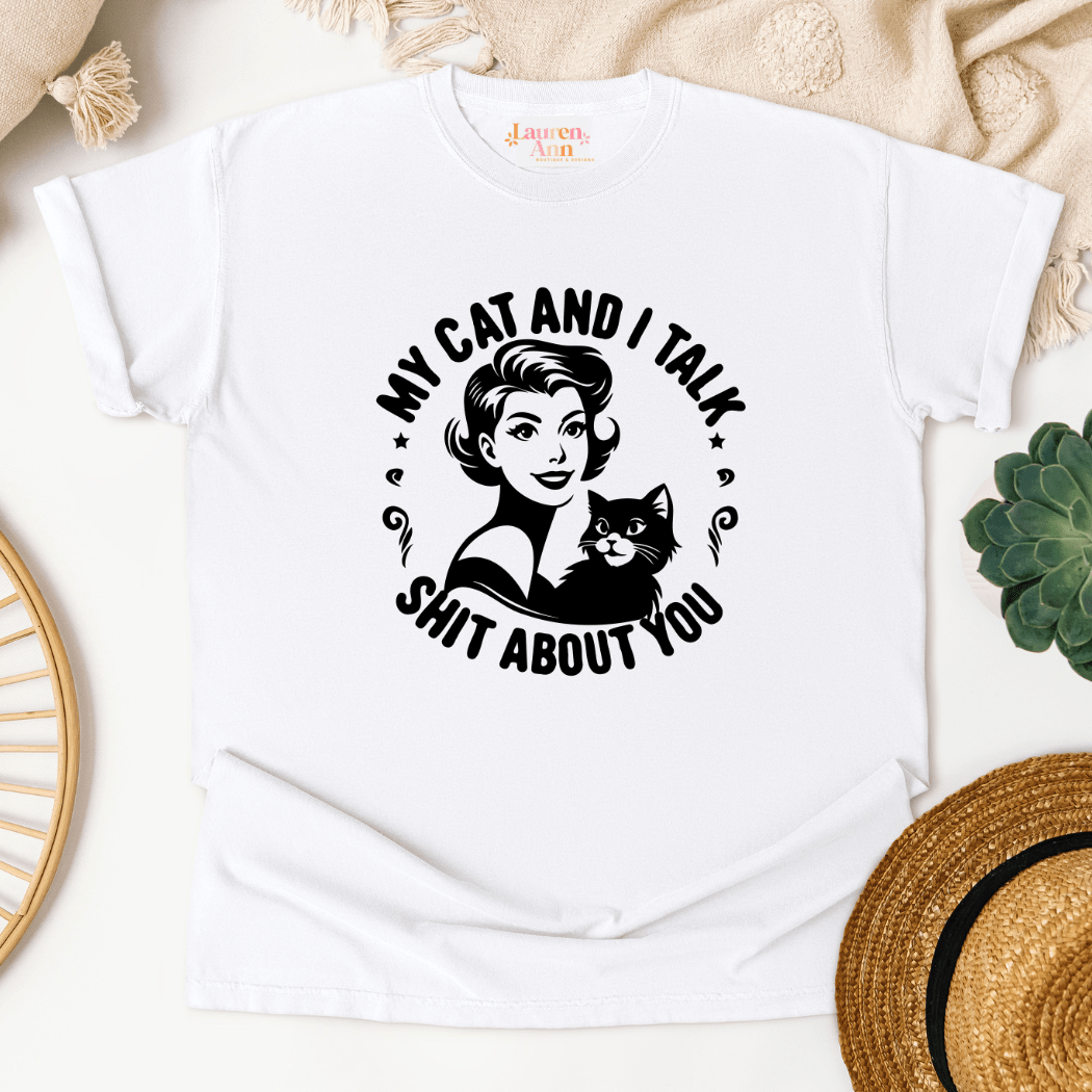 Funny Cat Lover T-Shirt – "My Cat and I Talk Shit About You"