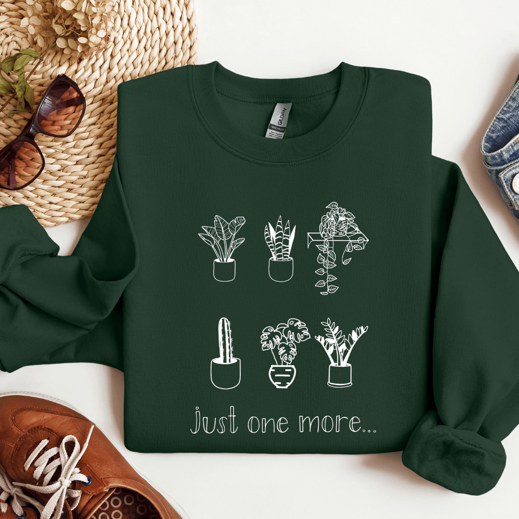 Just One More Plant Sweatshirt